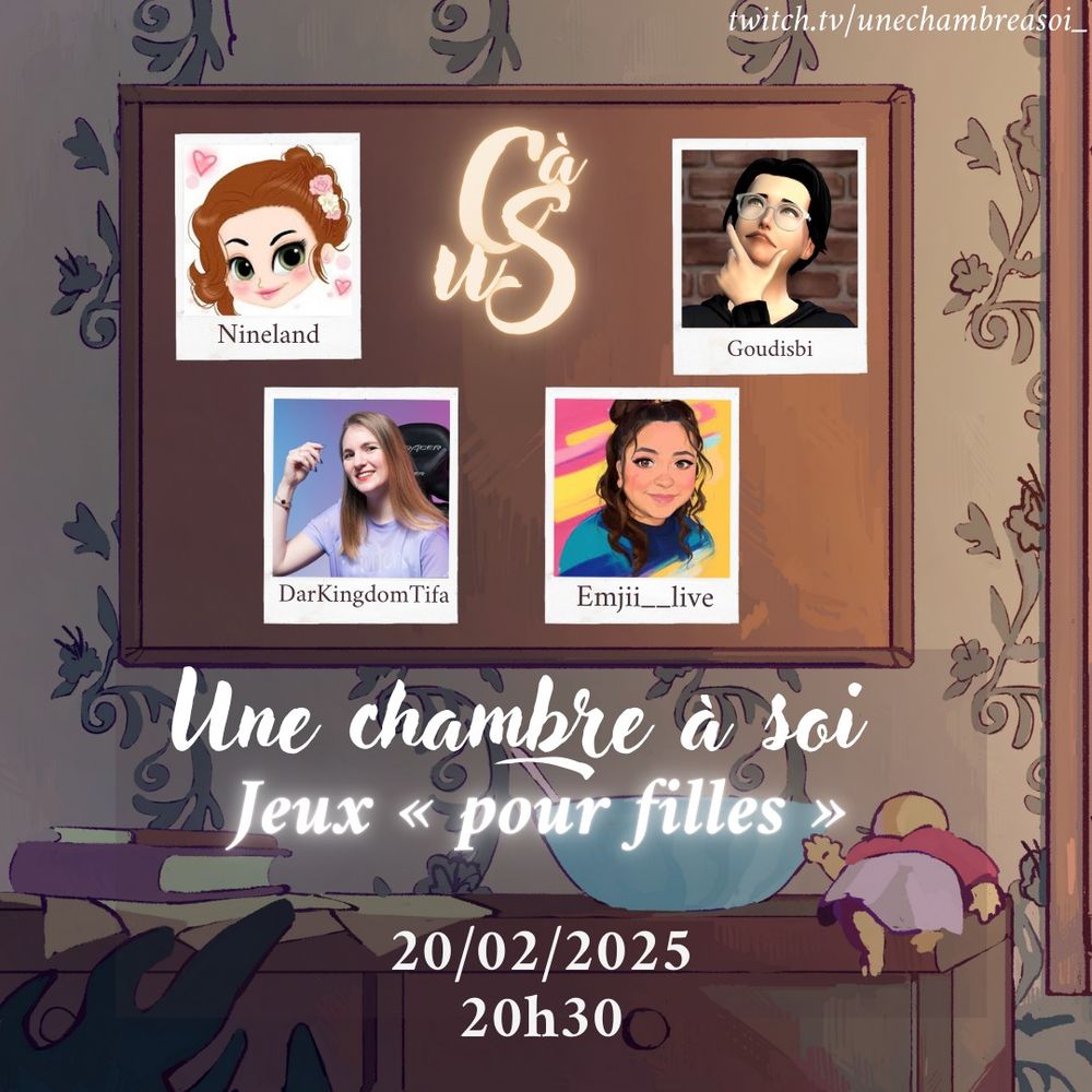 Visuel de l'émission du 20/02 à 20h30 ayant pour thème Jeux '' pour filles '' avec Nineland, Goudisbi, DarKingdomTifa et Emjii_live