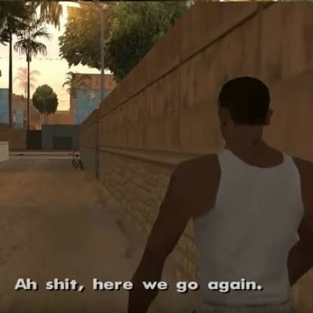 Ah shit, here we go again.
