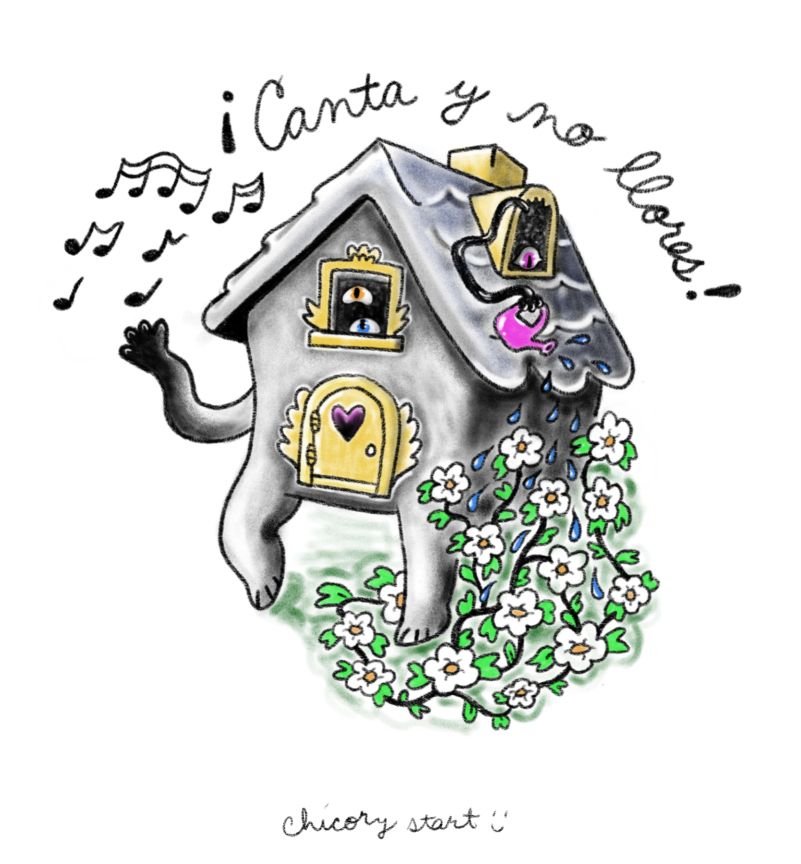 Digital sketch of a house creature standing up with an arm outstretched and singing a little song. Glowing eyes peek out of the windows, and a ghostly arm reaches out with a watering can to water a full garden of flowers that are growing around the house. The text above the image says: “¡Canta y no llores!” Signed underneath: chicory start