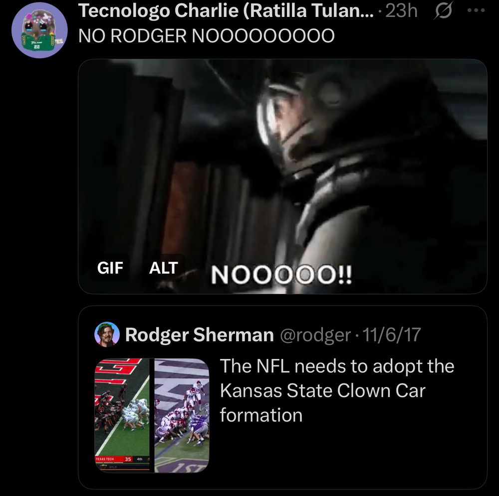 Someone wrote NO RODGER NOOOOO with an Interstellar GIF of Matthew McConnaughey trying to stop himself in the past over my 2017 tweet about the K State tush push 