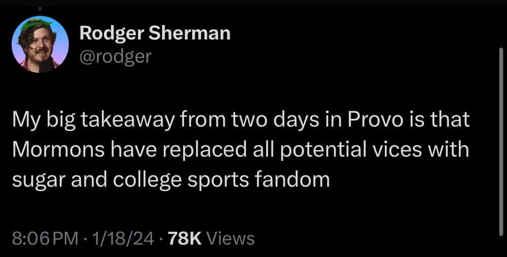 Tweet from last year:

My big takeaway from two days in Provo is that Mormons have replaced all potential vices with sugar and college sports fandom