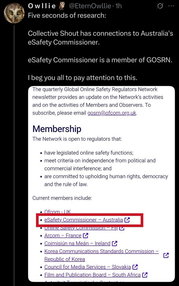 “Five seconds of research:

Collective Shout has connections to Australia's eSafety Commissioner.

eSafety Commissioner is a member of GOSRN.

I beg you all to pay attention to this.”
-Owllie (@eternowllie) (2/2)