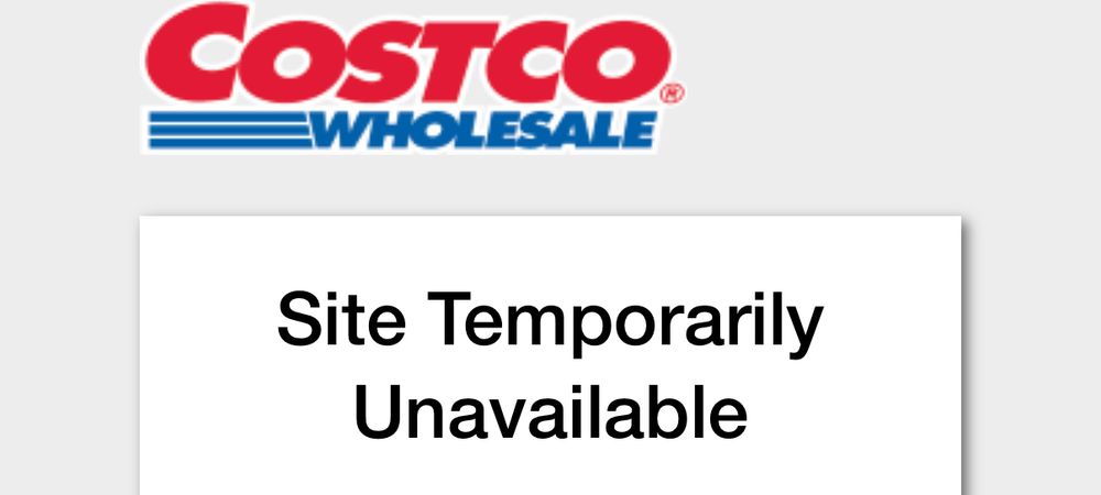 A screenshot from the Costco website saying “Site Temporarily Unavailable”
