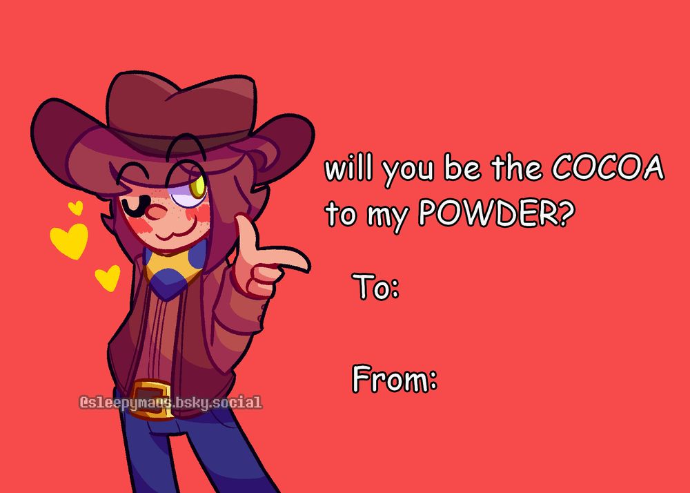 Clover shooting finger guns at their valentine
'will you be the cocoa to my powder?'