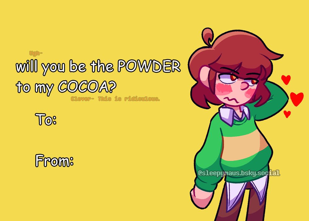 Chara standing awkwardly, rubbing the back of their head.
'will you be the powder to my cocoa'