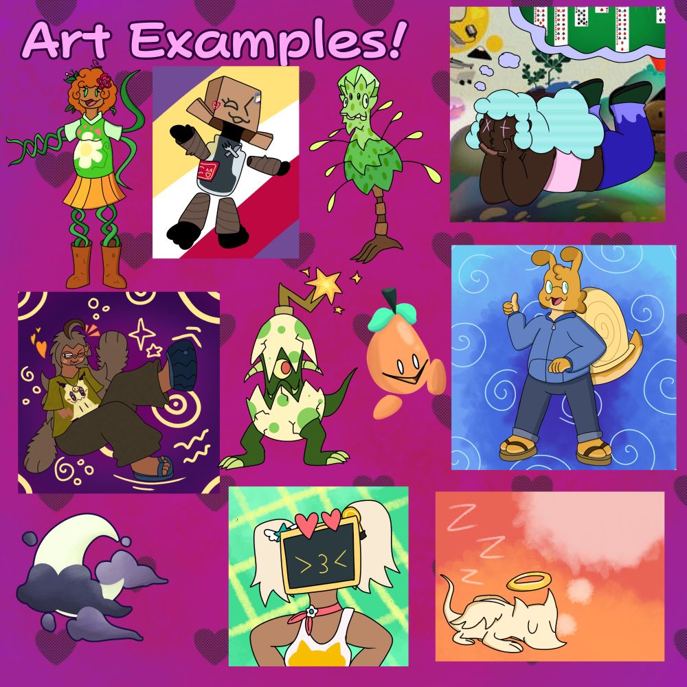 An image labeled "Art Examples!" Showing various digital artpeices made by Penny so people know what to expect.
