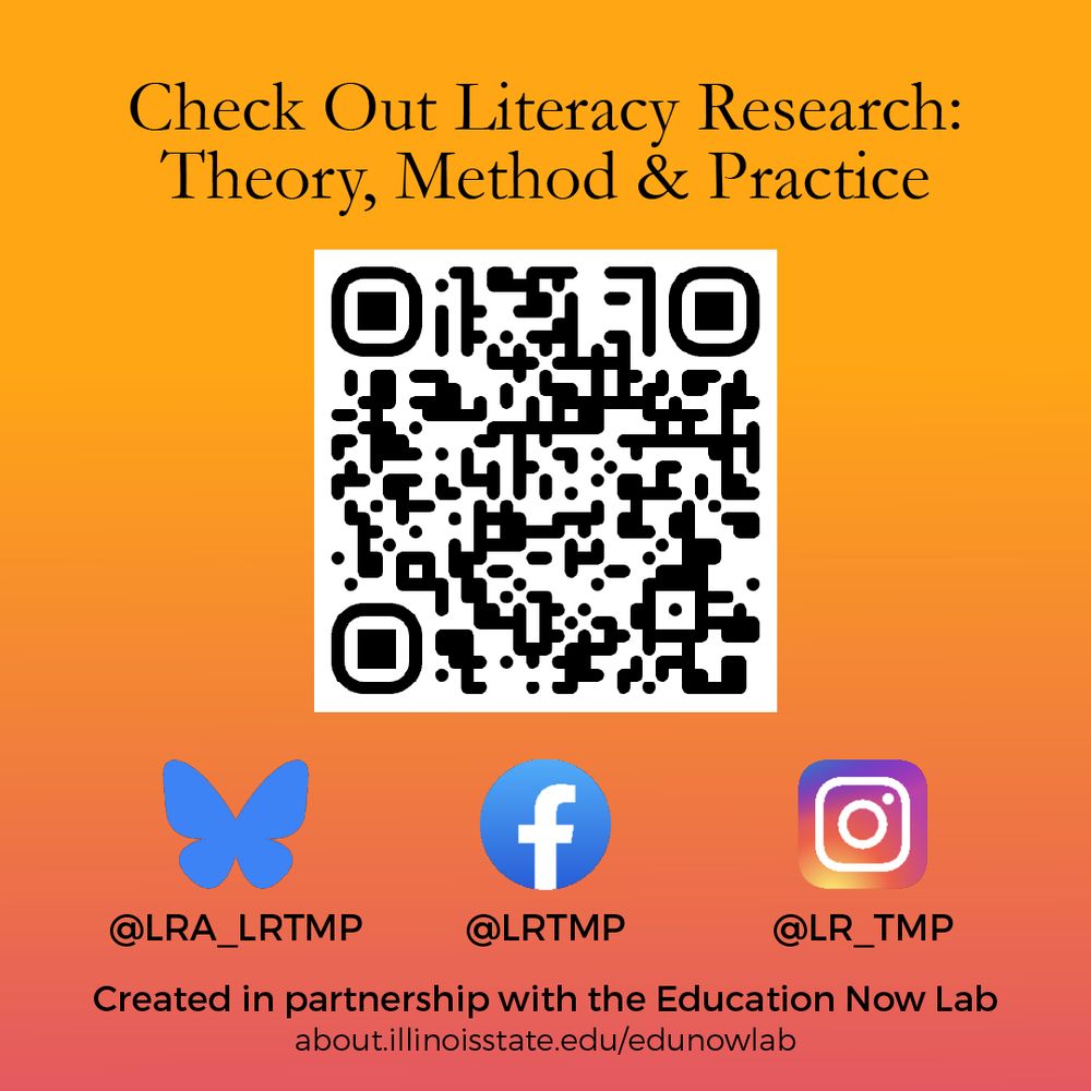 A carousel post comprised of eight slides. Slide 8 - QR code to the journal LRTMP with the text Check Out Literacy Research: Theory, Method & Practice Instagram @LRA_LRTMP Facebook @LRTMP Bluesky @LR_TMP Created in partnership with the Education Now Lab about.illinoisstate.edu/edunowlab