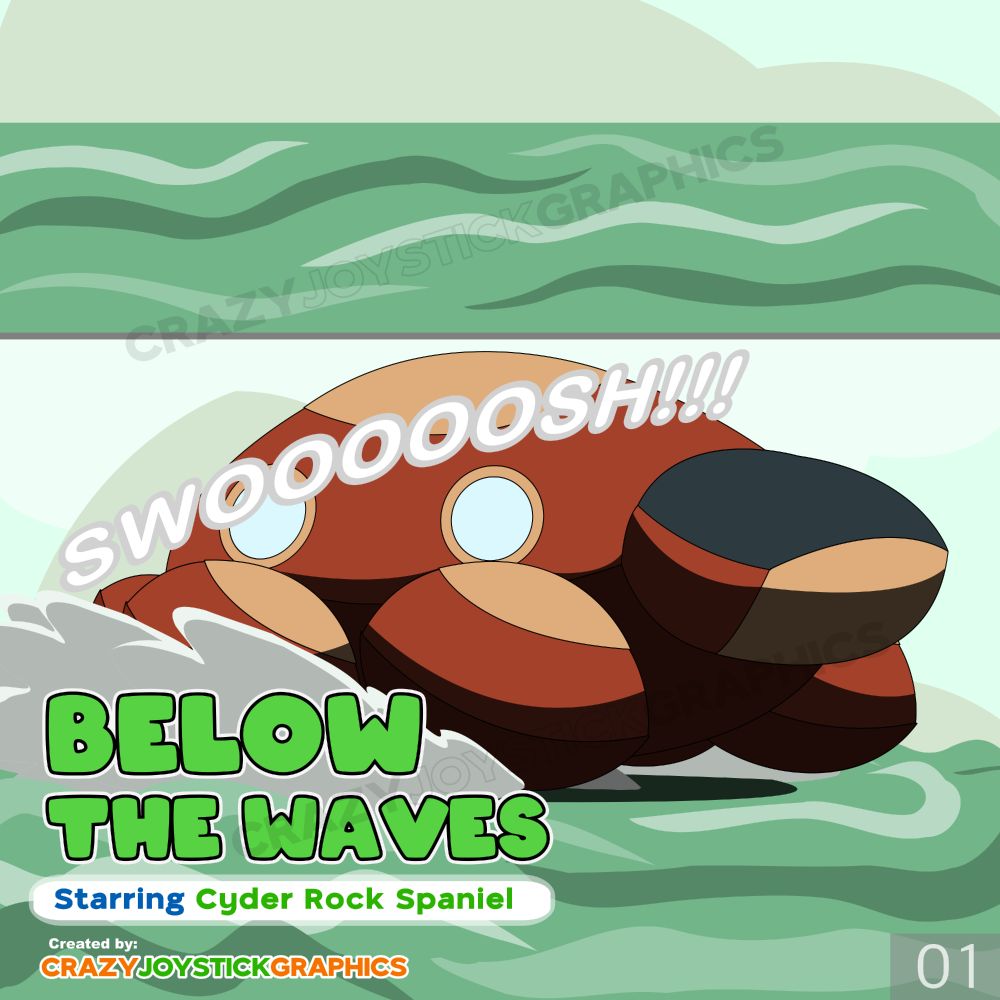 BELOW THE WAVES: Starring Cyder Rock Spaniel

The top panel shows a calm ocean.

In the bottom panel, a massive hovercraft suddenly soars on top of the water, making a loud SWOSH sound.