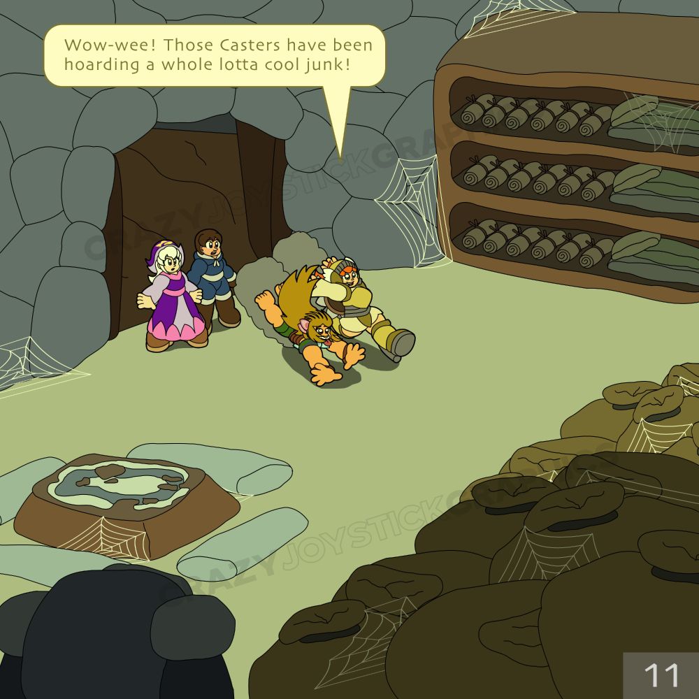 The room is full of various lost artifacts.

Hex and Zachary look in amazement, while Vlinder and Mikayla make a run into the room.

Mikayla boldly shouts “Wow-wee! Those Casters have been hoarding a whole lotta cool junk!”
