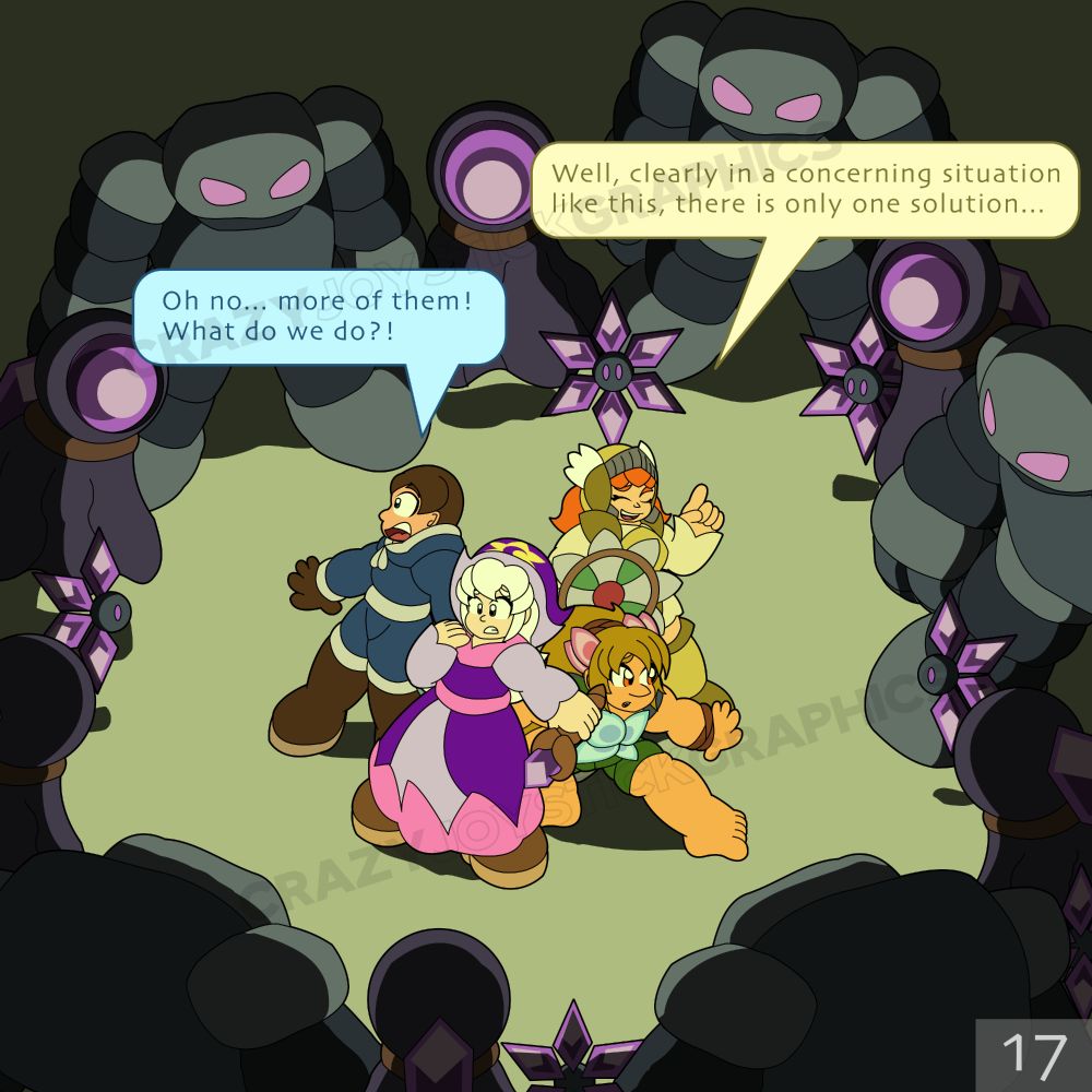The gang gets surrounded by Animate.

“Oh no… more of them!” Shrieks Zachary. “What do we do?!”

Mikayla boldly replies “Well, clearly in a concurring situation like this, there is only one solution…”