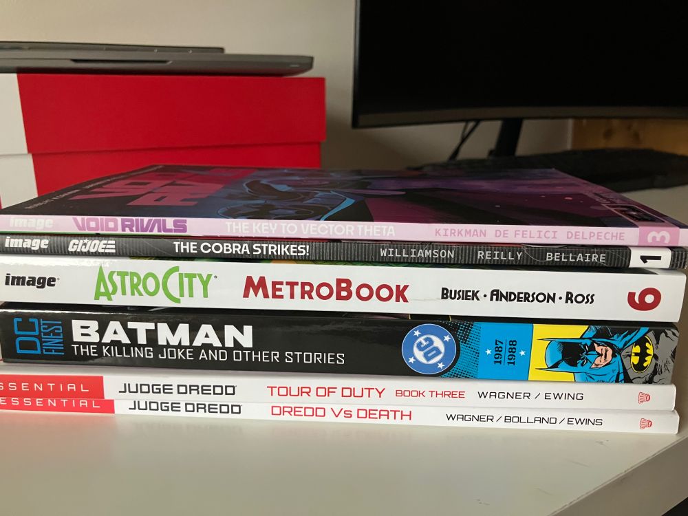 Void rivals book 3
Gi Joe book 1
Astro city book 6
Batman the killing joke and other stories
Essential judge Dredd tour of duty book 3
Essential judge Dredd Dredd v death