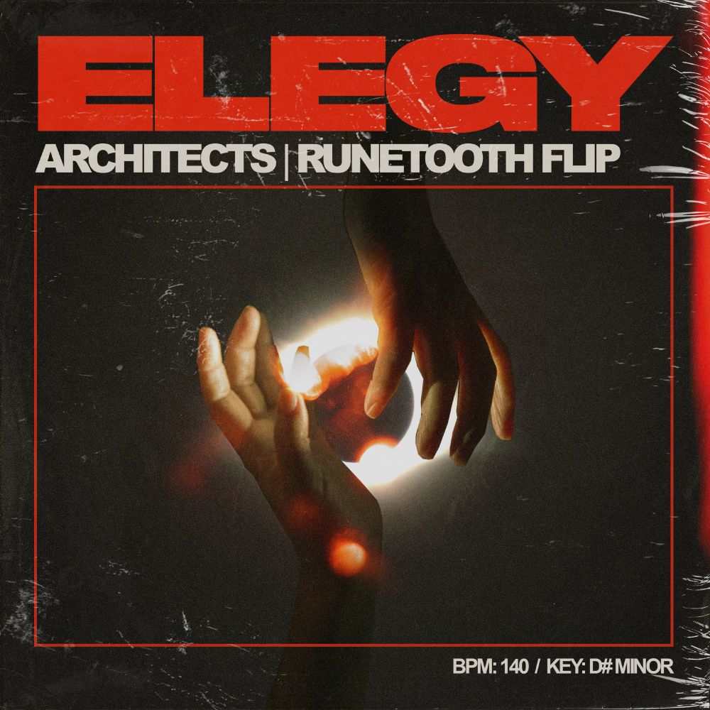 art for a remix. two hands reach towards each other in a dark void with dramatic lighting between them and an eclipse behind them. there is red lens leak flaring. the title ELEGY is at the top in large bold red text with "ARCHITECTS | RUNETOOTH FLIP" underneath. "BPM: 140 / KEY: D# MINOR" appears in the bottom right corner. the image is textured to appear as a shrink-wrapped record.