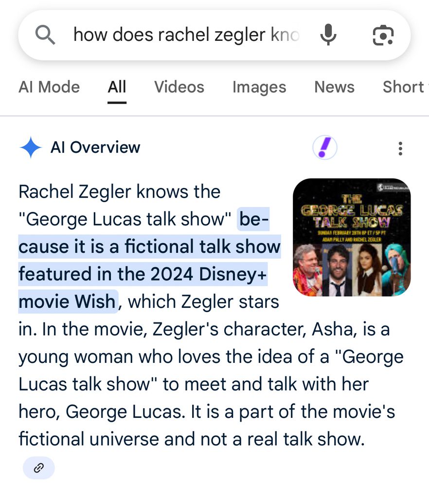 Google • Al Overview
In the movie, Zegler's character, Asha, is a young woman who loves the idea of a "George Lucas talk show" to meet and talk with her hero, George Lucas. It is a part of the movie's fictional universe and not a real talk show.