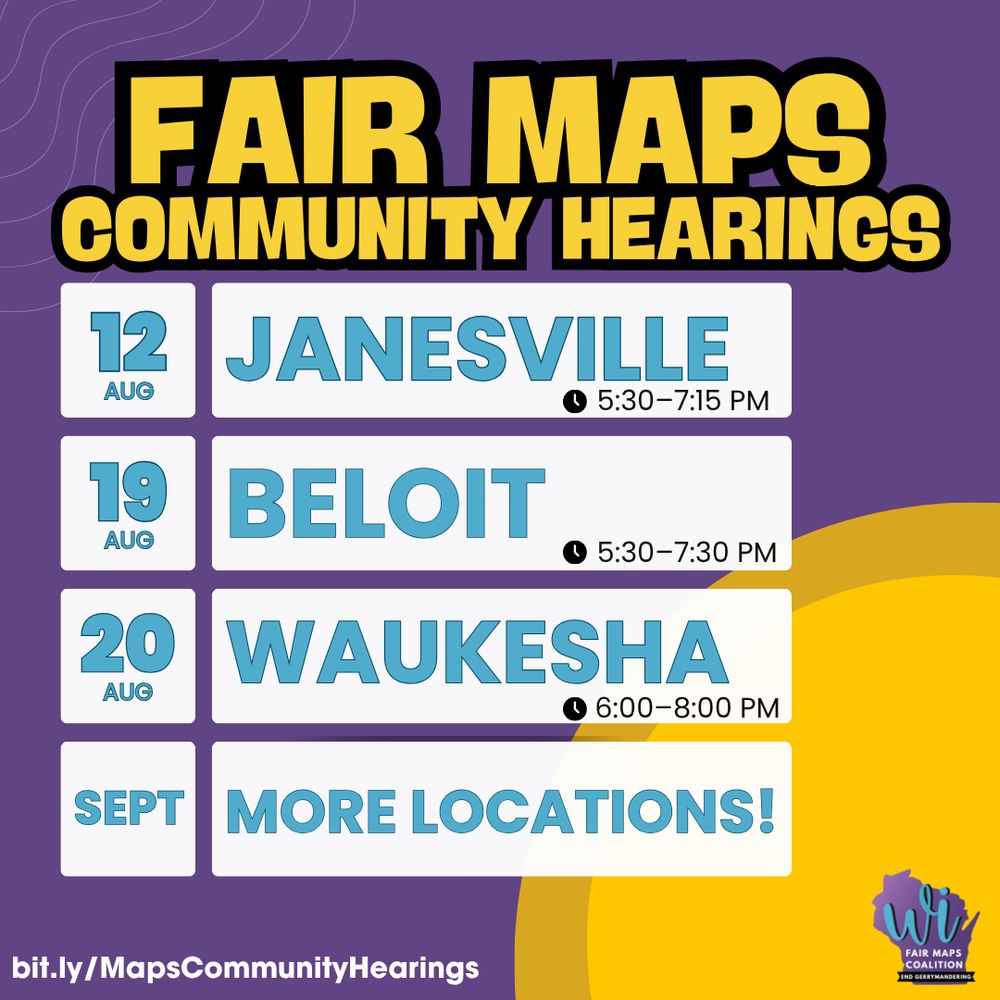 Fair Maps Community Hearings
8/12 – Janesville
8/19 – Beloit
8/20 – Waukesha
More locations in September