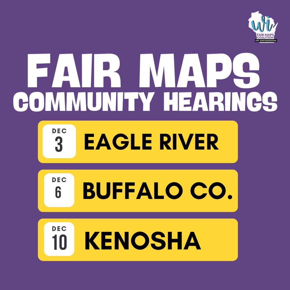 Fair Maps Community Hearings. Eagle River on December 3, Buffalo Co. on December 6, and Kenosha on December 10. 
