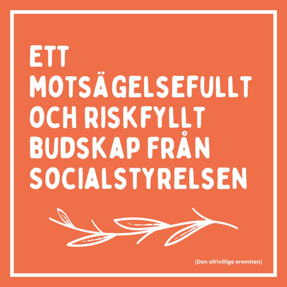 Ett motsägelsefullt och riskfyllt budskap från Socialstyrelsen