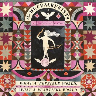 The Decemberists: “What a Terrible World, What a Beautiful World”