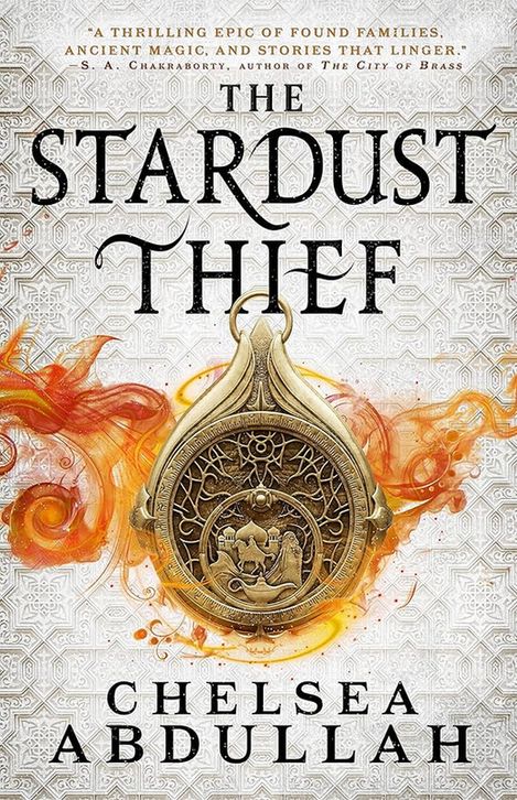 The Stardust Thief by Chelsea Abdullah. Cover of an intricate white motif background, a golden compass with imagery inspired by Arabian nights, and fire. 