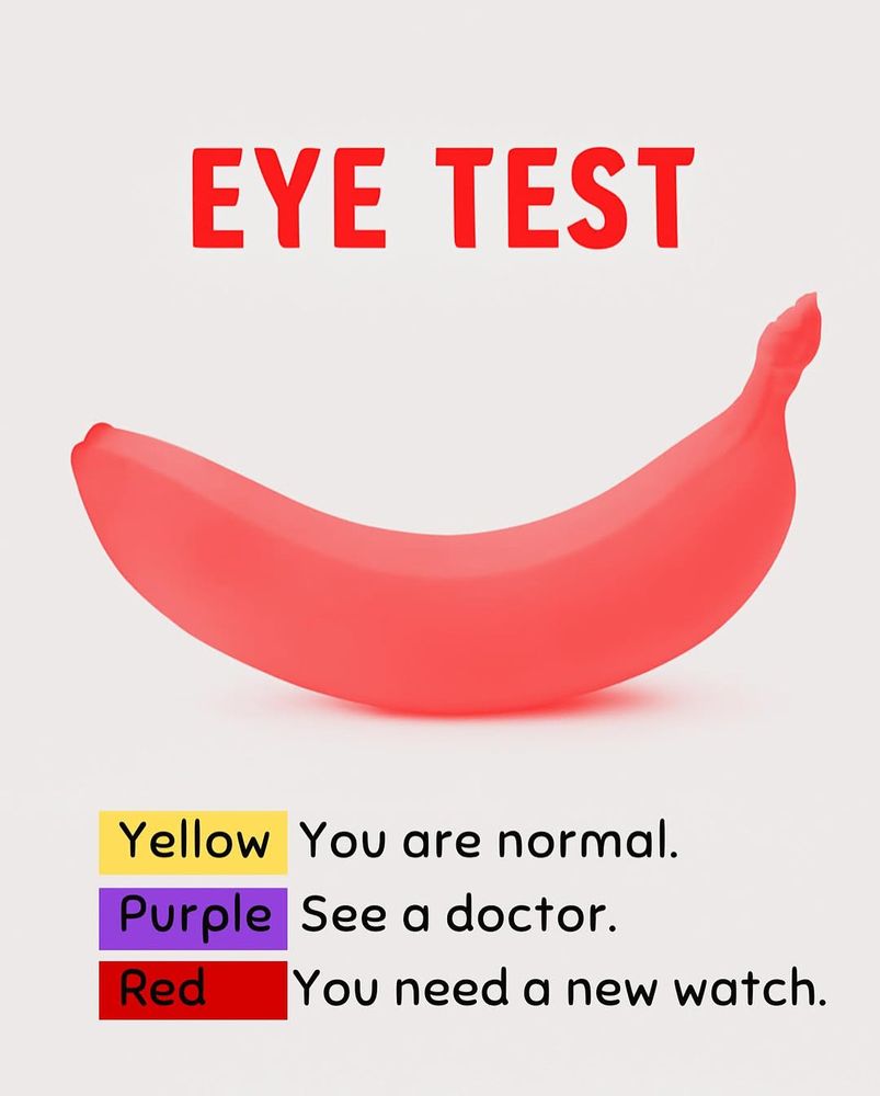 It says I test at the top and then there’s a picture of a pink banana. Below that is a color key. Yellow says you are normal. Purple says see a doctor. Red says you need a new watch.