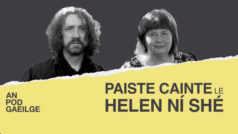 San eagrán is déanaí de ‘Paiste cainte ag Helen Ní Shé…’, labhraíonn Helen le Colm Mac Con Iomaire, ceoltóir a bhí ina bhall bunaithe de Kíla agus The Frames