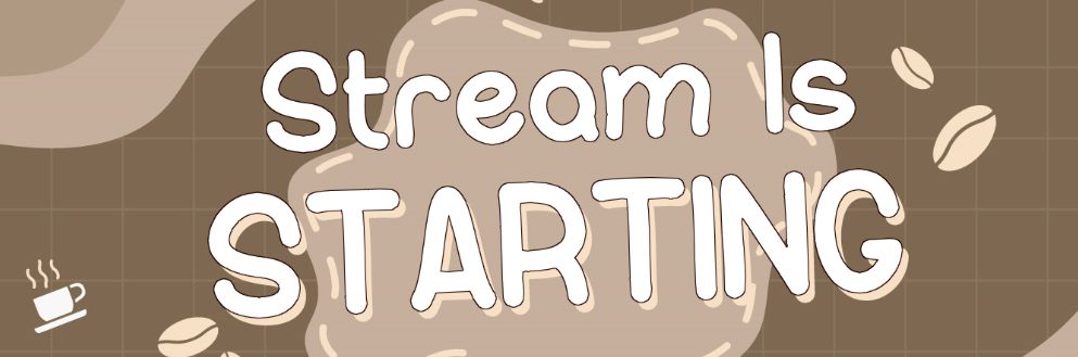 text "Stream is STARTING" on a coffee themed pattern background