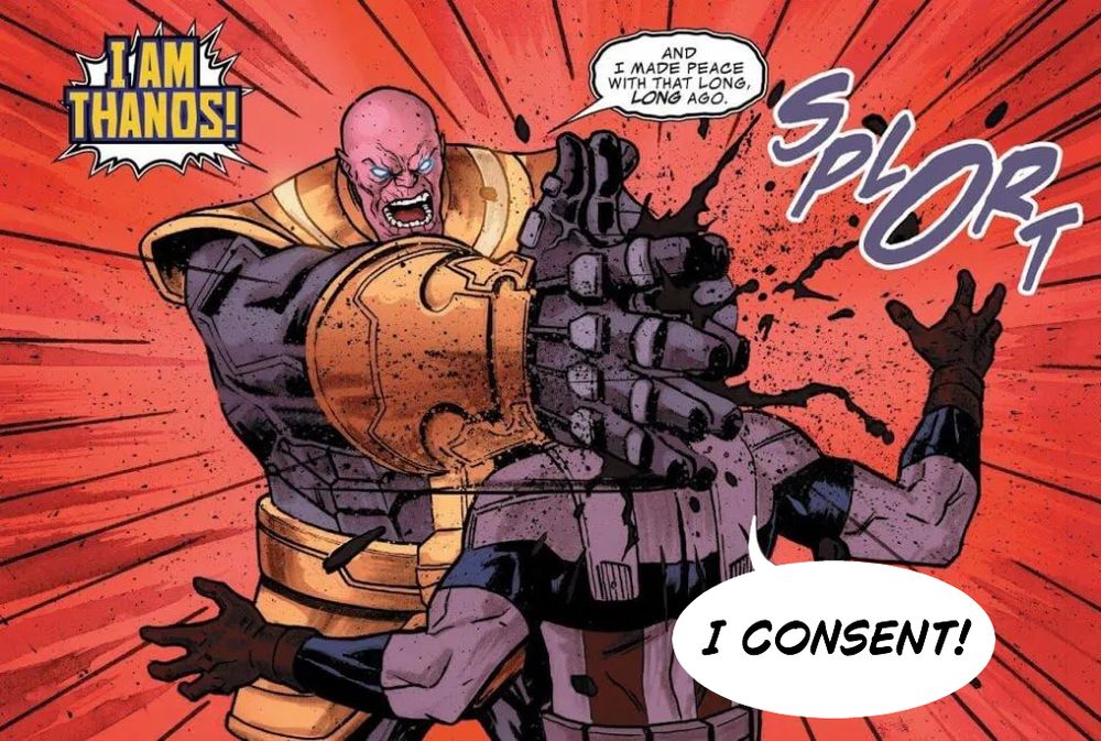 A panel from a Marvel comic where Thanos is crushing Captain America's head. There's an added speech bubble for Cap that reads "I consent!"