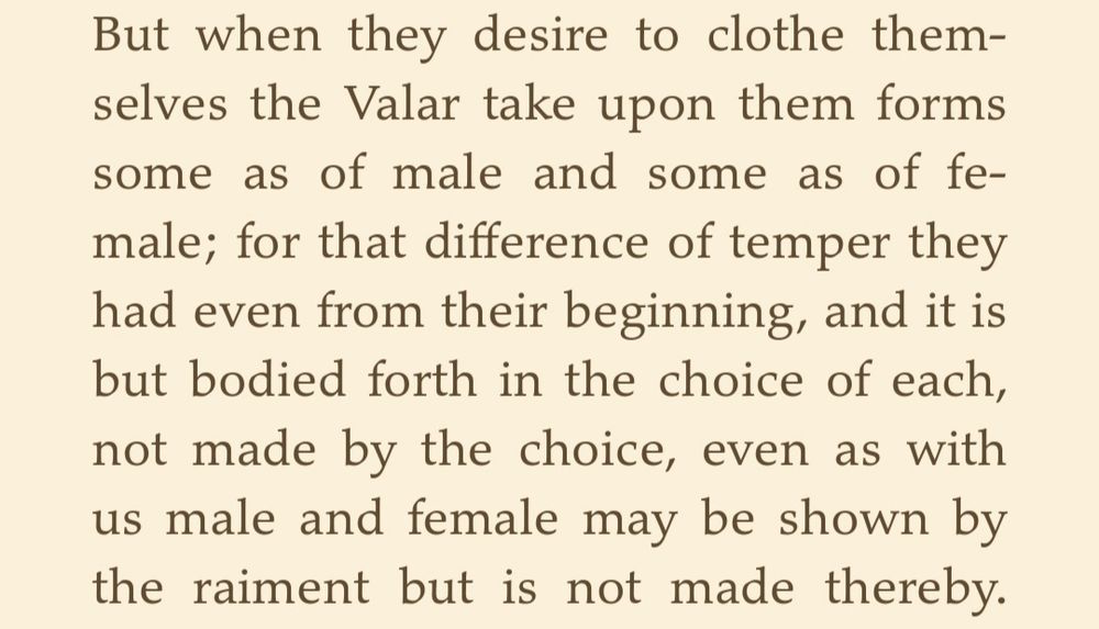 Screenshot of the text of the first chapter of the Silmarillion, reading "But when they desire to clothe themselves the Valar take upon them forms some as of male and some as of female; for that difference of temper they had even from their beginning, and it is but bodied forth in the choice of each, not made by the choice, even as with us male and female may be shown by the raiment but is not made thereby."