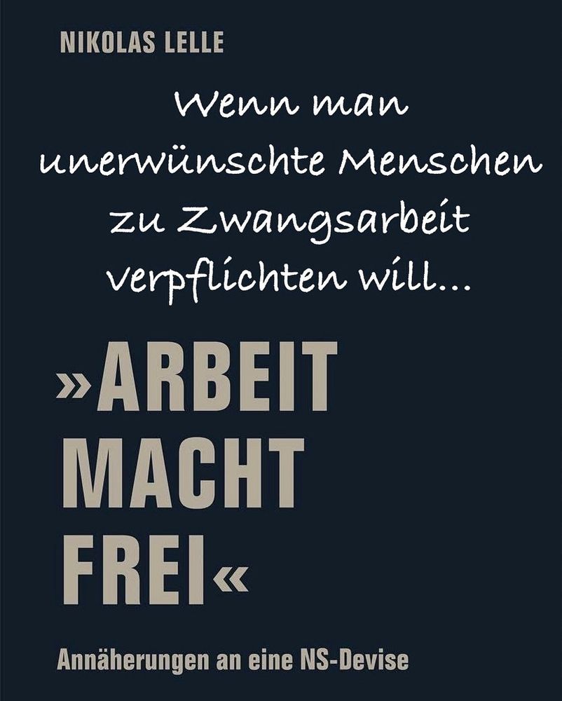 Das Buchcover, darauf mit weißer Schrift ergänzt: „Wenn man unerwünschte Menschen zu Zwangsarbeit verpflichten will…“
