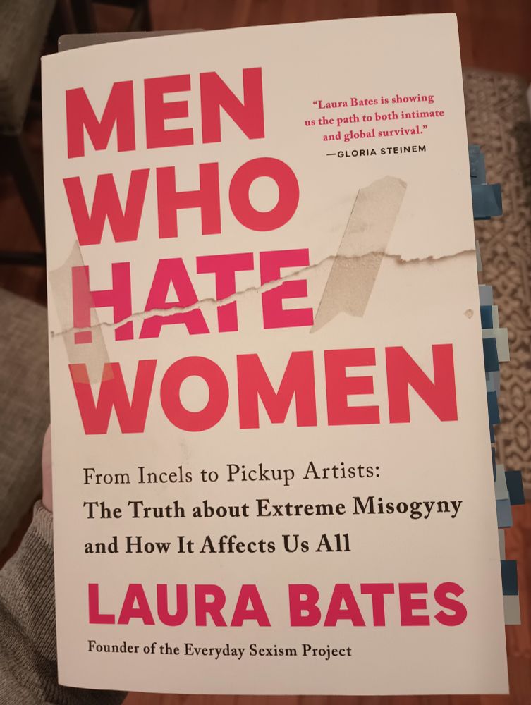 Book: "Men Who Hate Women" with subtitle: From Incels to Pickup Artists: The Truth about Extreme Misogyny and How It Affects Us All. Author: Laura Bates