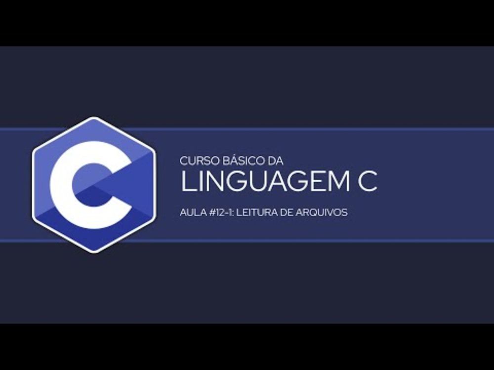 Curso Básico da Linguagem C - Aula #12-1: Leitura de arquivos