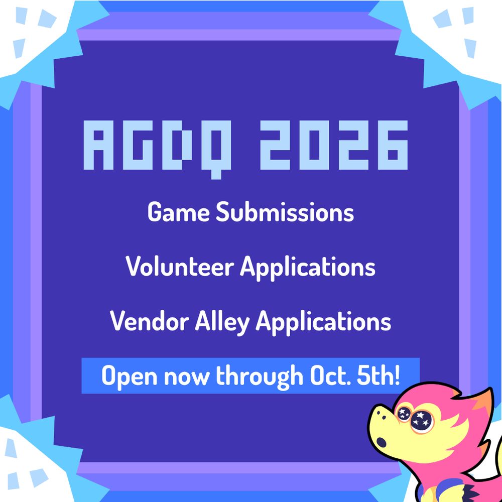 text reads:
AGDQ 2026
Game Submissions
Volunteer Applications
Vendor Alley Applications
Open now through Oct. 5th!