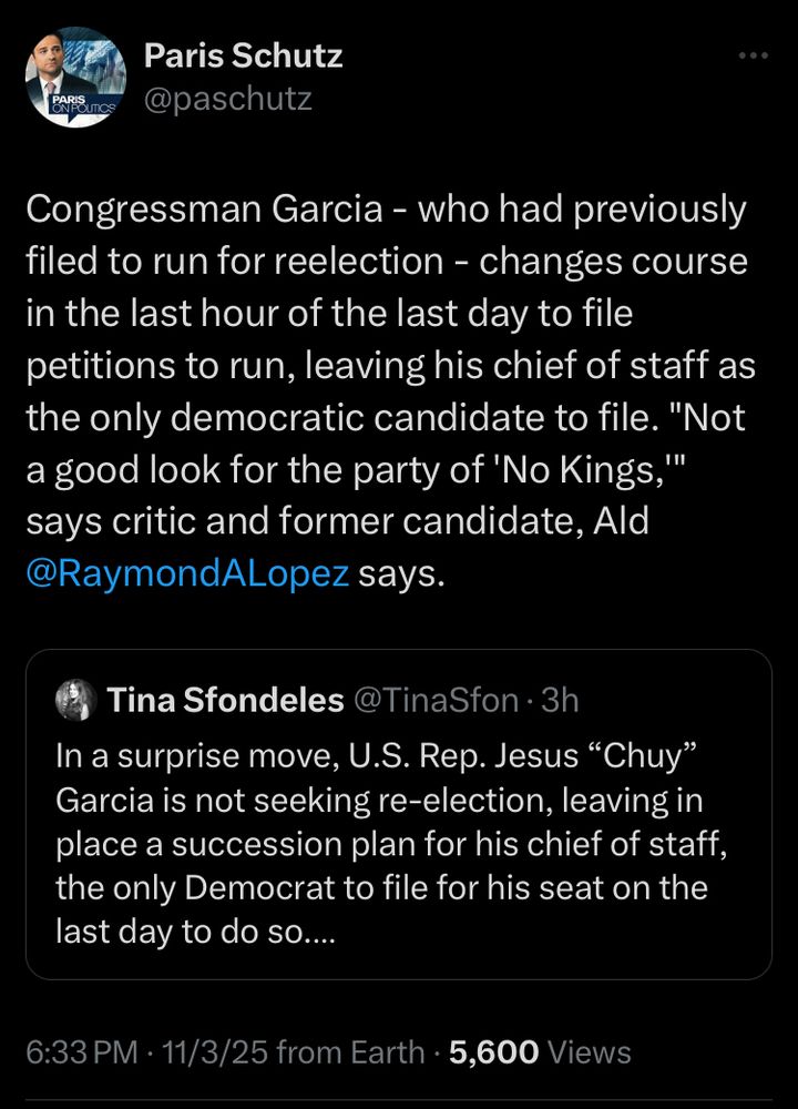 Congressman Garcia - who had previously filed to run for reelection - changes course in the last hour of the last day to file petitions to run, leaving his chief of staff as the only democratic candidate to file. "Not a good look for the party of 'No Kings,'" says critic and former candidate, Ald @RaymondALopez says.