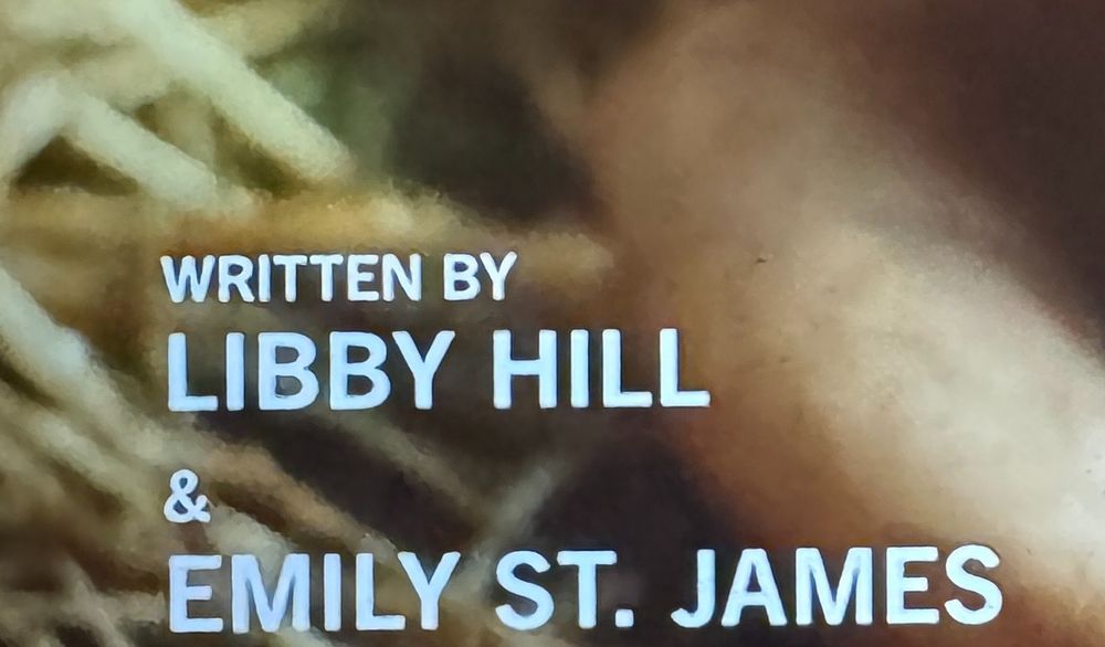 On-screen credit in a Yellowjackets episode: Written by Libby Hill & Emily St. James. 