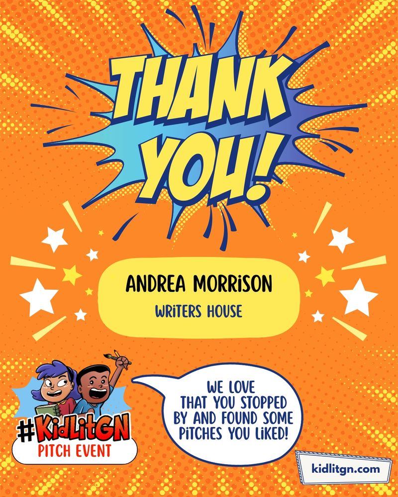 Thank you Andrea Morrison of Writers House