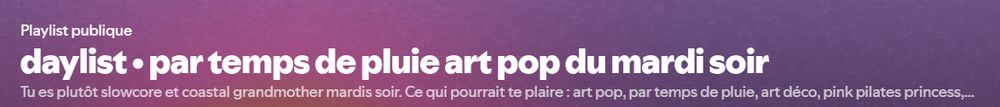 daylist spotify : par temps de pluie art pop du mardi soir