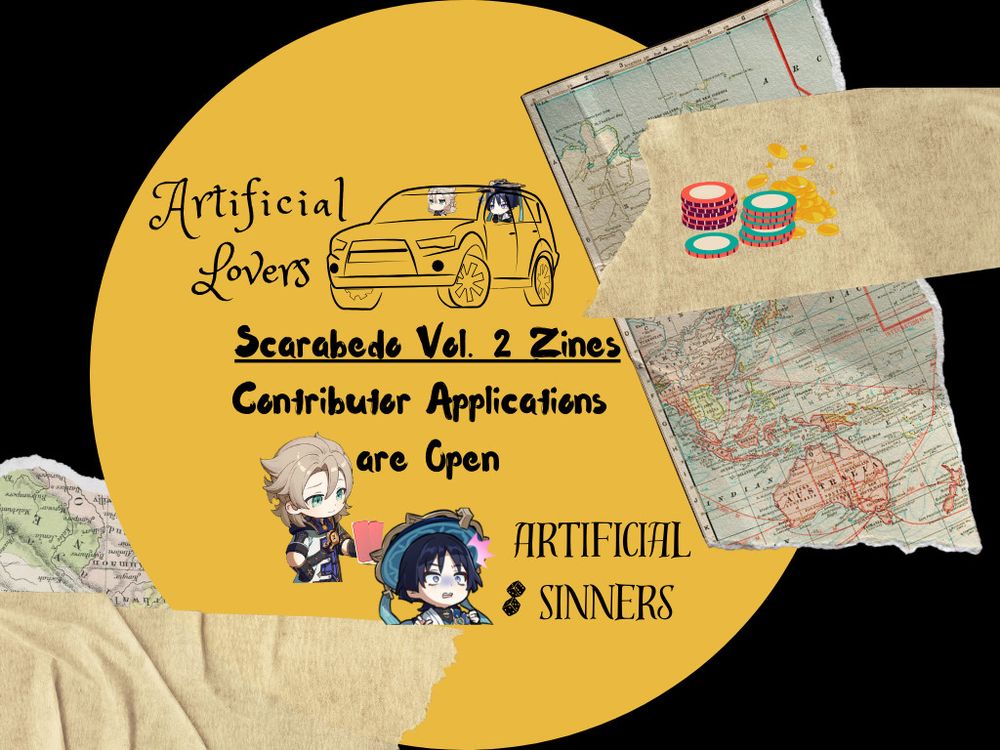 The image is a reminder that Artificial Lovers/Sinners zines applications are open. 
The image has scara and bedo in a car near the text Artificial Lovers and Scara and Bedo gambling near the text Artificial Sinners. Giving context clues on what themes the zines will be.