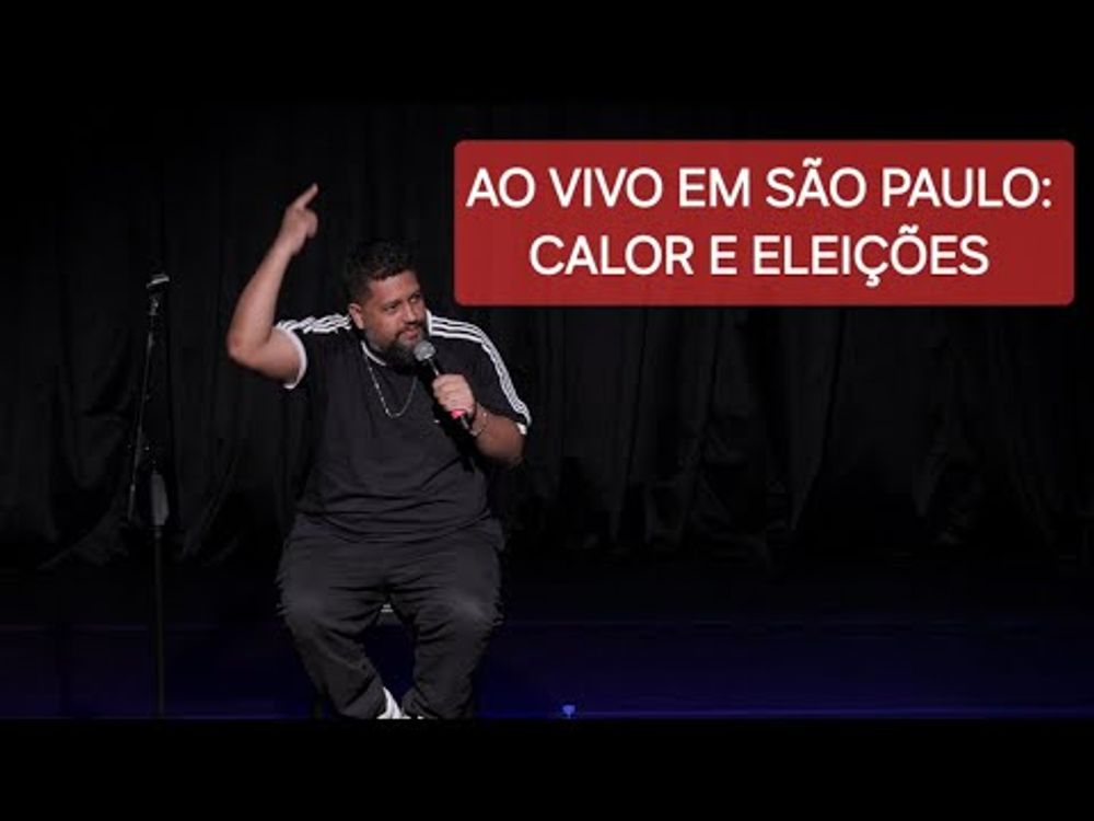 SÃO PAULO: CALOR E ELEIÇÕES - MATHEUS BUENTE - STAND UP COMEDY