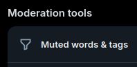 bluesky moderation panel cropped to show the muted words & tags button