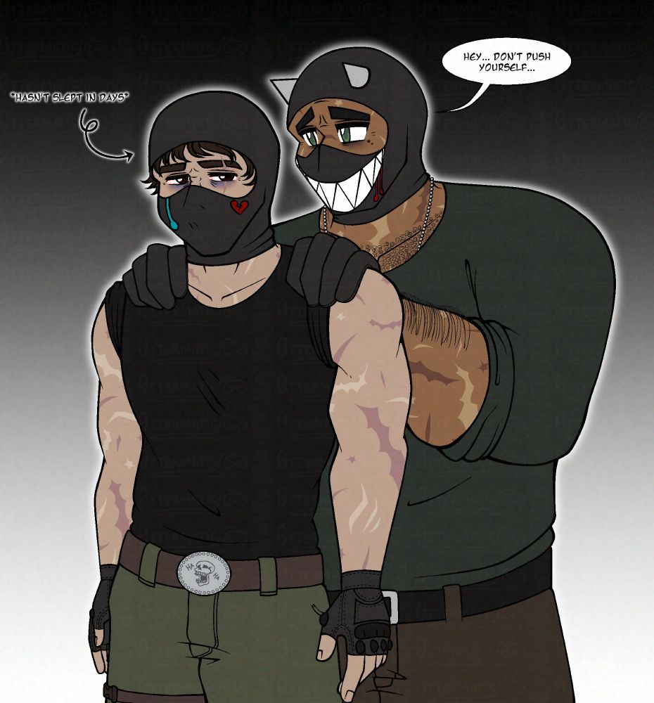my two military OCs, cricket and thunder. thunder is gently placing his hands on cricket's shoulders, looking at him with concern in his eyes as he reminds him "Hey... Don't push yourself..." meanwhile cricket is visibly exhausted with dark bags under his bloodshot eyes after not being able to sleep for multiple days in a row.

cricket is wearing a black balaclava with an embroidered broken heart under his left eye & a blue cartoon tear under his right eye. he is wearing a tight black t shirt with the sleeves rolled up, black fingerless tactical gloves & dark green pants. he has a brown thigh holster & belt complete with a silver belt buckle with a laughing skull design on it. he has brown, wavy hair poking out of the eye holes of his balaclava, dark brown eyes & fair skin. he has a lean muscular build & his arms are littered in various scars from previous battles. he also has one distinct scar going over his left eye & eyebrow.

thunder is wearing a black balaclava with a sharp toothed smile design on it & two short metal horns on the forehead, a long sleeved dark green shirt with the sleeves rolled up to his elbows, black tactical gloves & dark brown pants. he also sports a dog-tag necklace tucked into his shirt. he has hazel eyes, bushy black eyebrows, two beauty marks under his left eye & has a darker complexion. he has a few distinct scars on his face, notably one going over the bridge of his hooked nose. his arms & body are littered with various scars as well.
