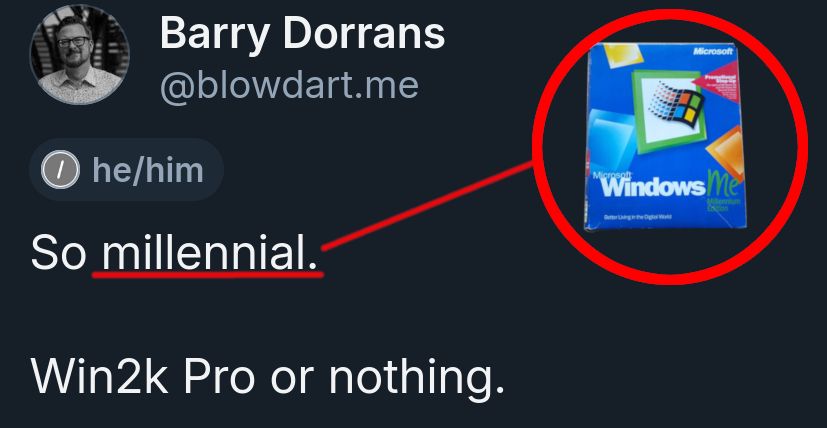 Barry Dorrans' Bluesky Post but "So millennial" has been underlined in red and pointed to Microsoft Windows Millennium Edition