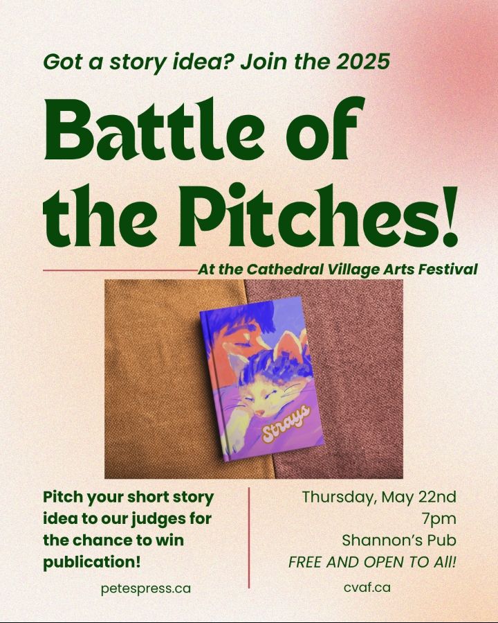 #booksky event poster: Battle of the Pitches is Thursday May 22nd at 7pm in Shannon's pub in Regina as part of the Cathedral Village Arts Festival. Poster is a cream and pink backdrop with Battle of the Pitches in green text, and a mock-up of the anthology book cover which is titled " Strays" and is a purple painting of a woman holding a cat over their shoulder.