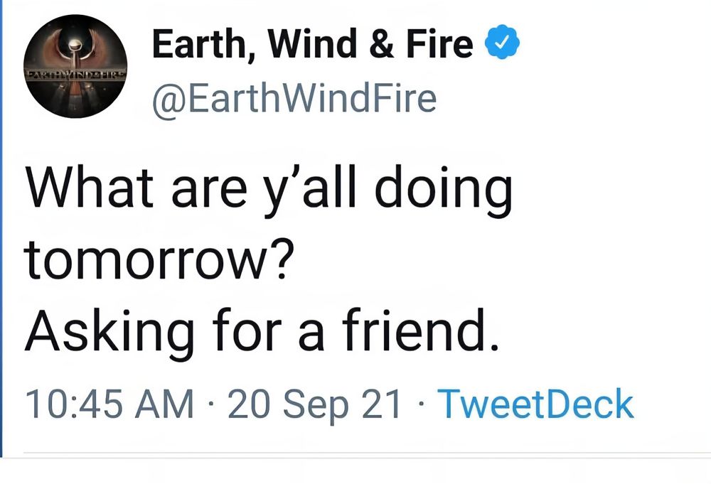 Tweet from account of Earth, Wind, and Fire. Post asks "what are y'all doing tomorrow?"  Is dated September 20