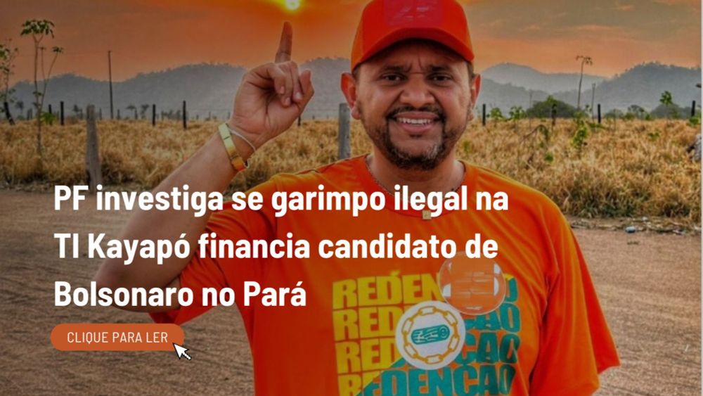 PF apura se garimpo ilegal banca candidato de Bolsonaro no Pará