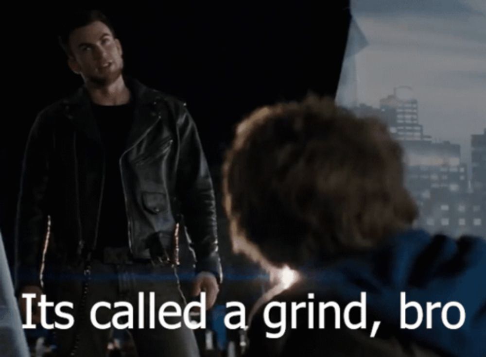 a man in a leather jacket stands next to another man with the words it 's called a grind bro