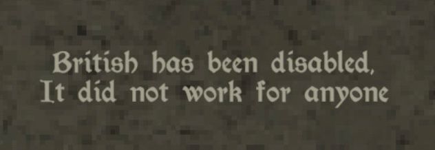 British has been disabled. It did not work for anyone
