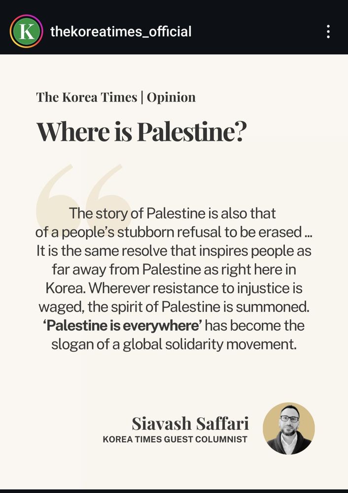 The story of Palestine is also that of a people’s stubborn refusal to be erased. It was this stubbornness that Ibrahim embodied when he insisted on his Palestinian identity. It is the same resolve that inspires people as far away from Palestine as right here in Korea. Wherever resistance to injustice is waged, the spirit of Palestine is summoned. “Palestine is everywhere” has become the slogan of a global solidarity movement.