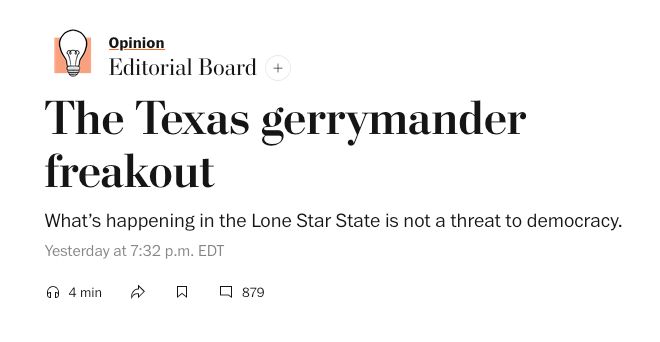 Opinion Editorial Board The Texas gerrymander freakout What’s happening in the Lone Star State is not a threat to democracy.