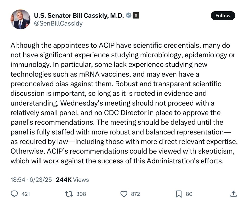 Although the appointees to ACIP have scientific credentials, many do not have significant experience studying microbiology, epidemiology or immunology. In particular, some lack experience studying new technologies such as mRNA vaccines, and may even have a preconceived bias against them. Robust and transparent scientific discussion is important, so long as it is rooted in evidence and understanding. Wednesday's meeting should not proceed with a relatively small panel, and no CDC Director in place to approve the panel's recommendations. The meeting should be delayed until the panel is fully staffed with more robust and balanced representation—as required by law—including those with more direct relevant expertise. Otherwise, ACIP’s recommendations could be viewed with skepticism, which will work against the success of this Administration's efforts.