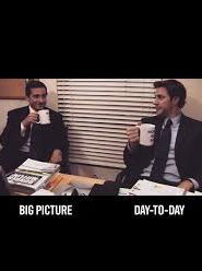 BIG PICTURE
DAY-TO-DAY