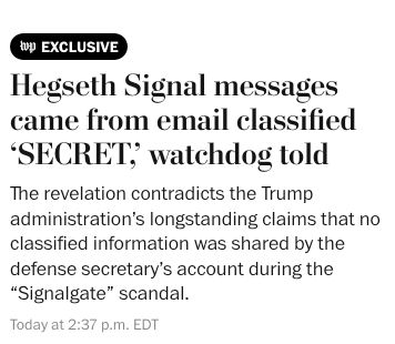 Hegseth Signal messages came from email classified ‘SECRET,’ watchdog told

The revelation contradicts the Trump administration’s longstanding claims that no classified information was shared by the defense secretary’s account during the “Signalgate” scandal.